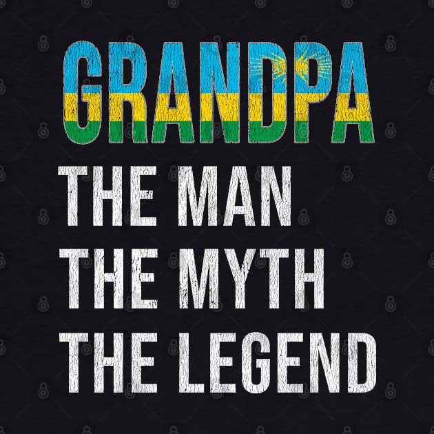 Grand Father Rwandan Grandpa The Man The Myth The Legend - Gift for Rwandan Dad With Roots From  Rwanda by Country Flags